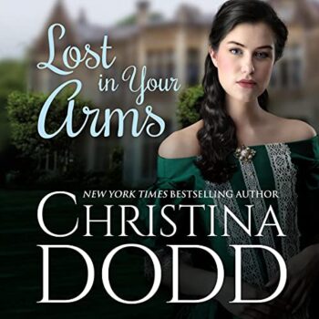 Lost In Your Arms: A Scottish Romance Where Lost Memories Awaken Dangerous Passion and Buried Secrets